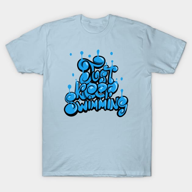 "Just keep swimming" T-Shirt by Mario_SP_Ueno